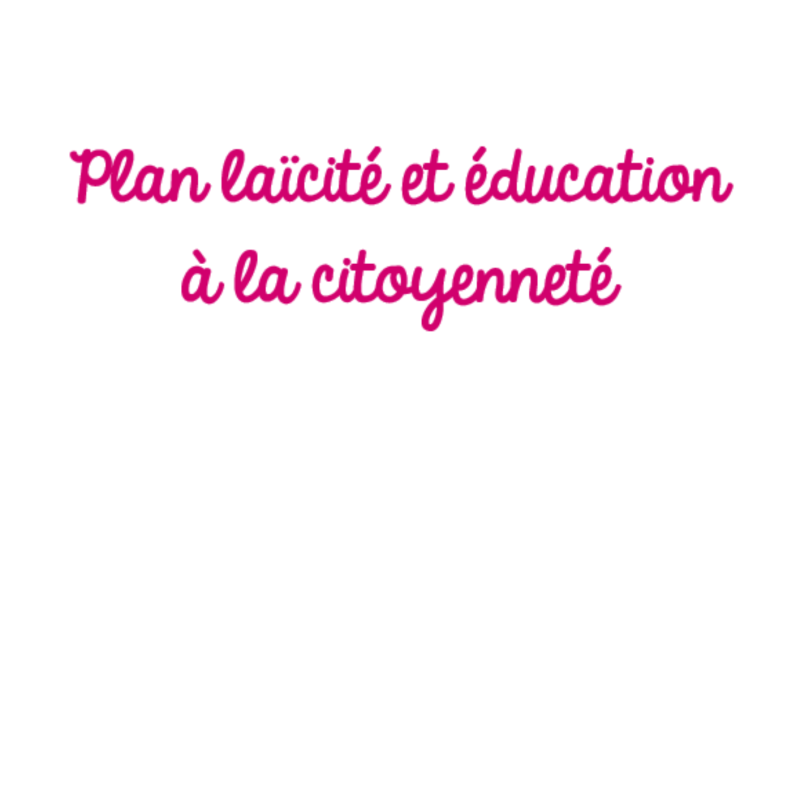 Plan laïcité et éducation à la citoyenneté